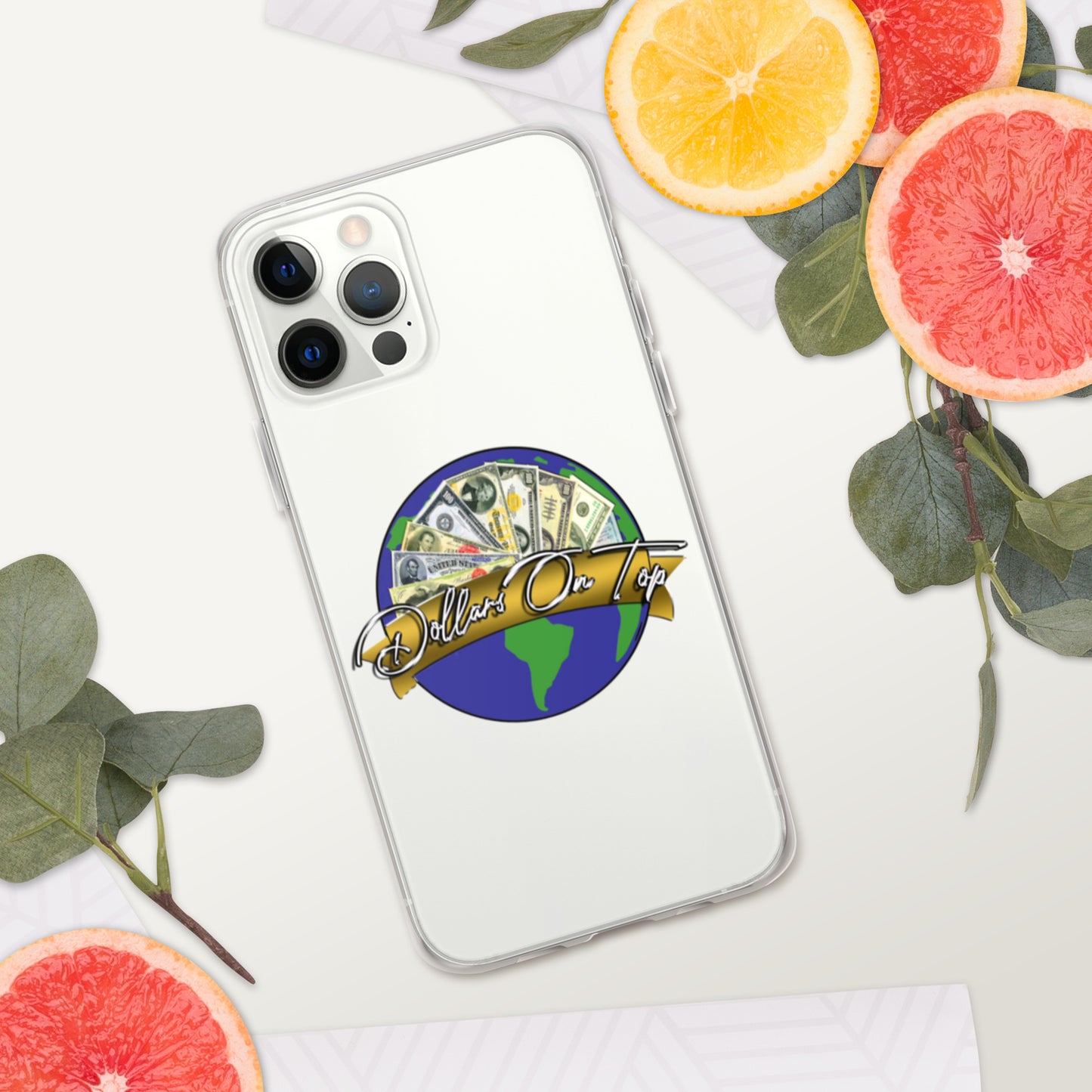 Dollars. On. Top GLOBE iPhone Case