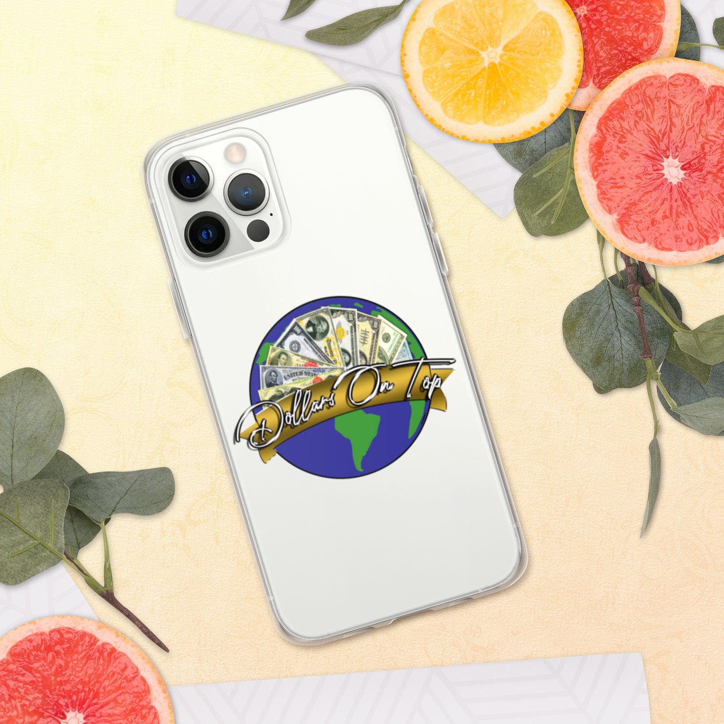 Dollars. On. Top GLOBE iPhone Case