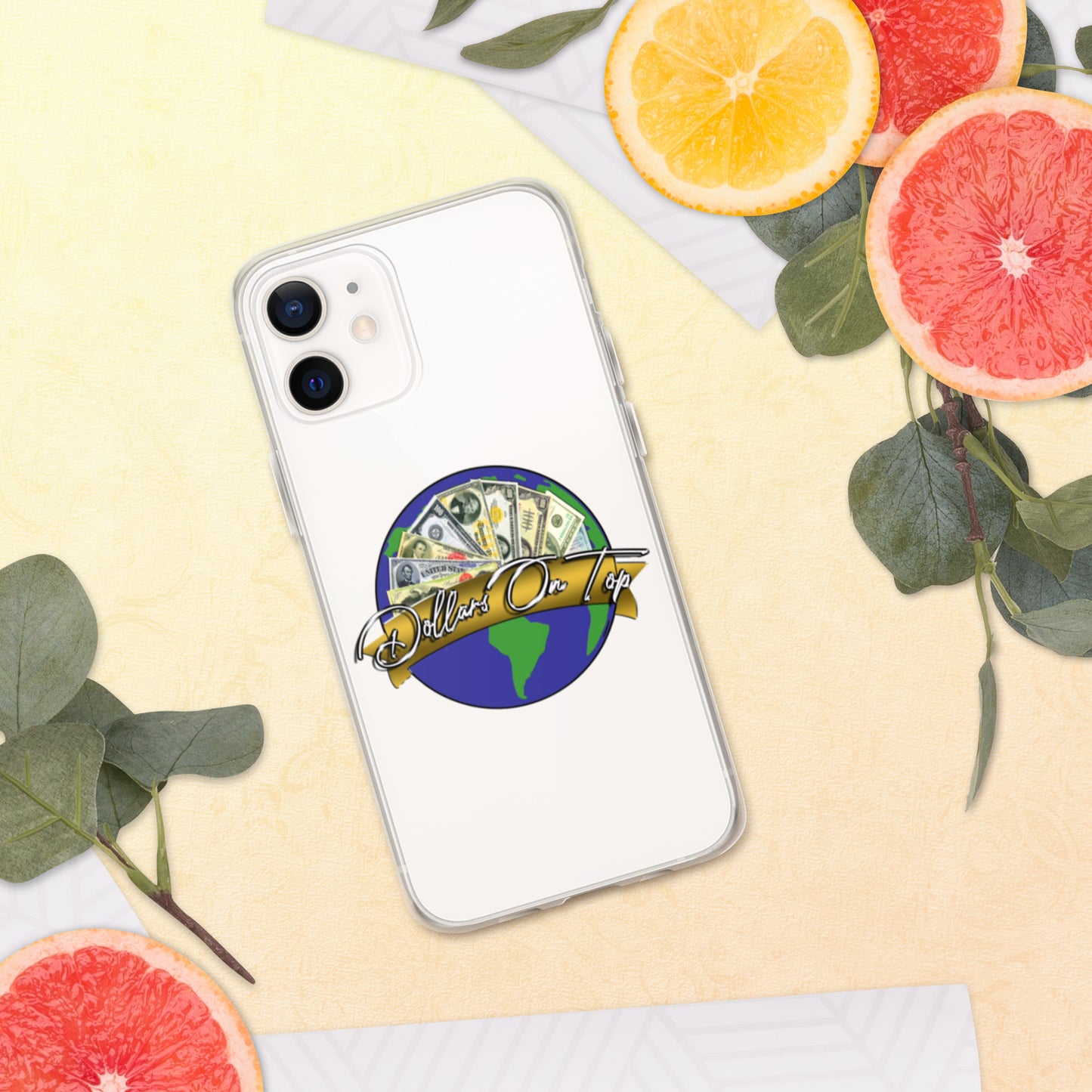 Dollars. On. Top GLOBE iPhone Case