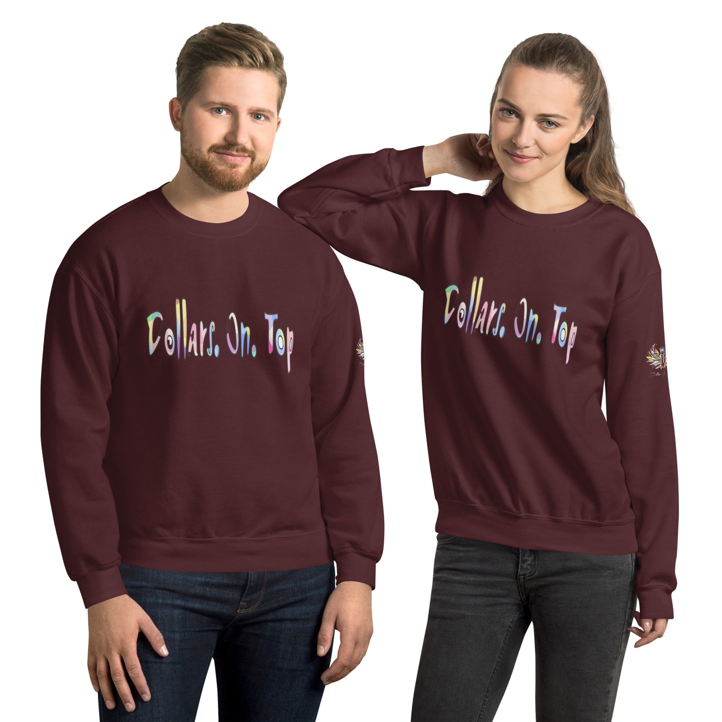 Dollars. On. Top Unisex Sweatshirt