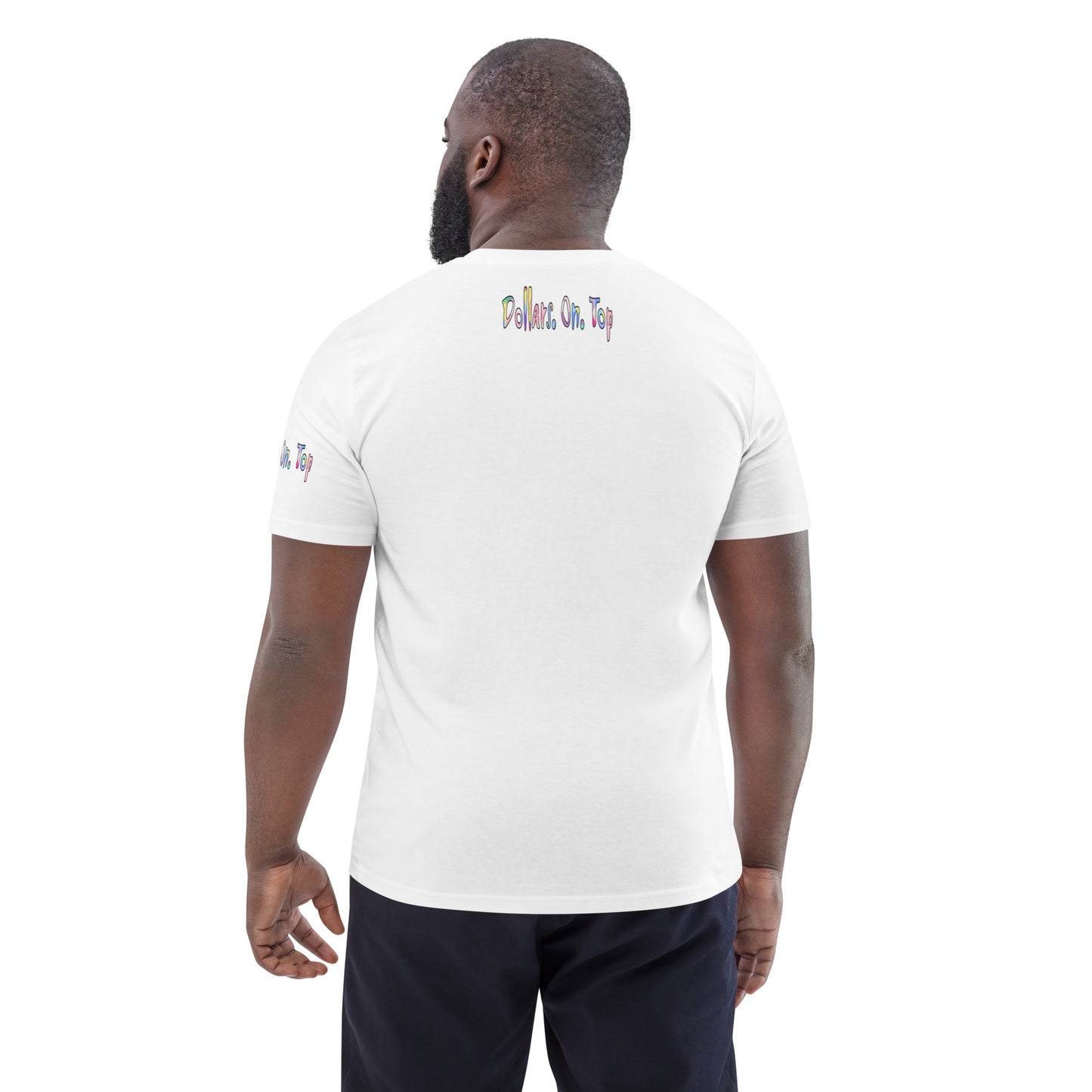 Dollars. On. Top Unisex Organic Cotton T-Shirt