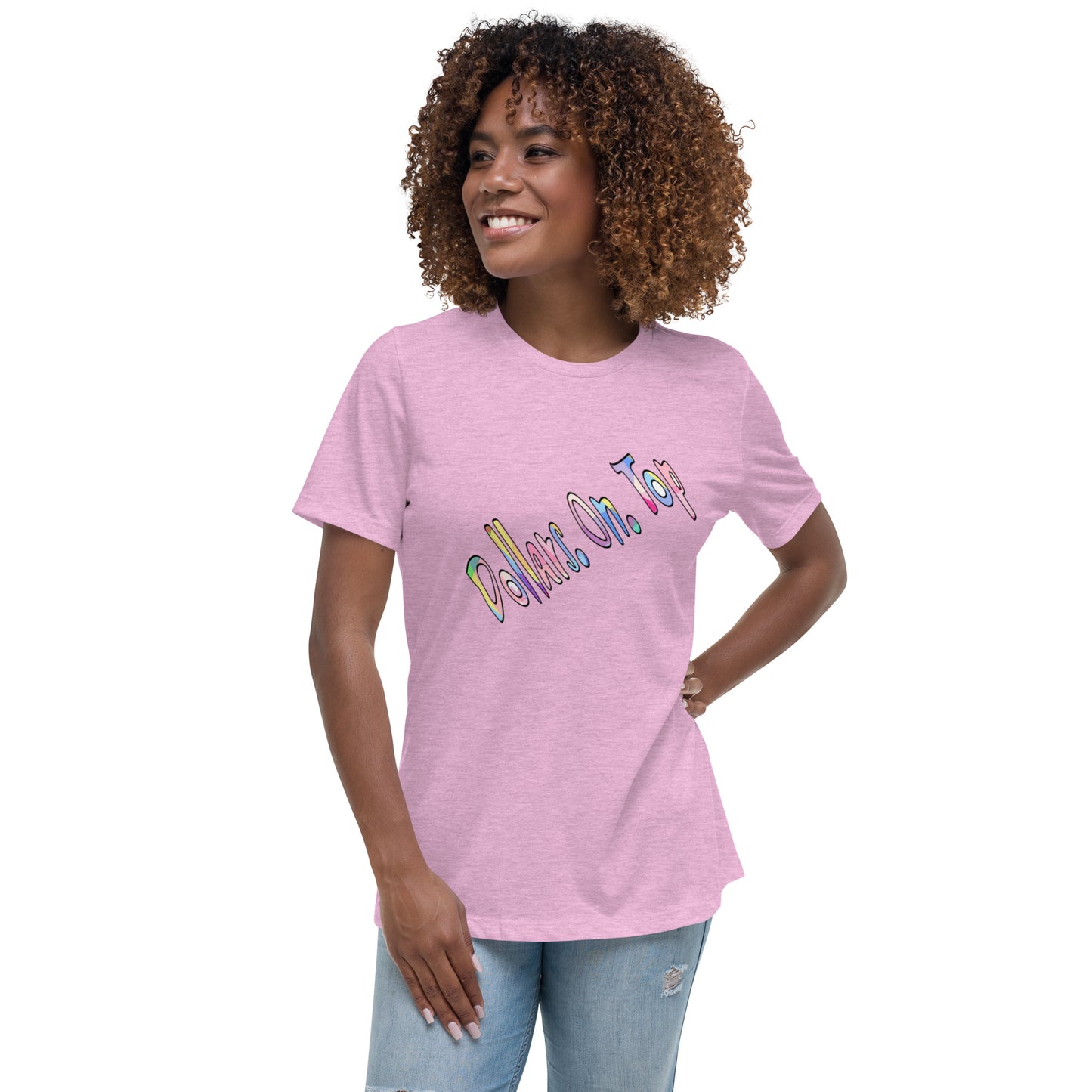 Dollars. On. Top Women's Relaxed T-Shirt