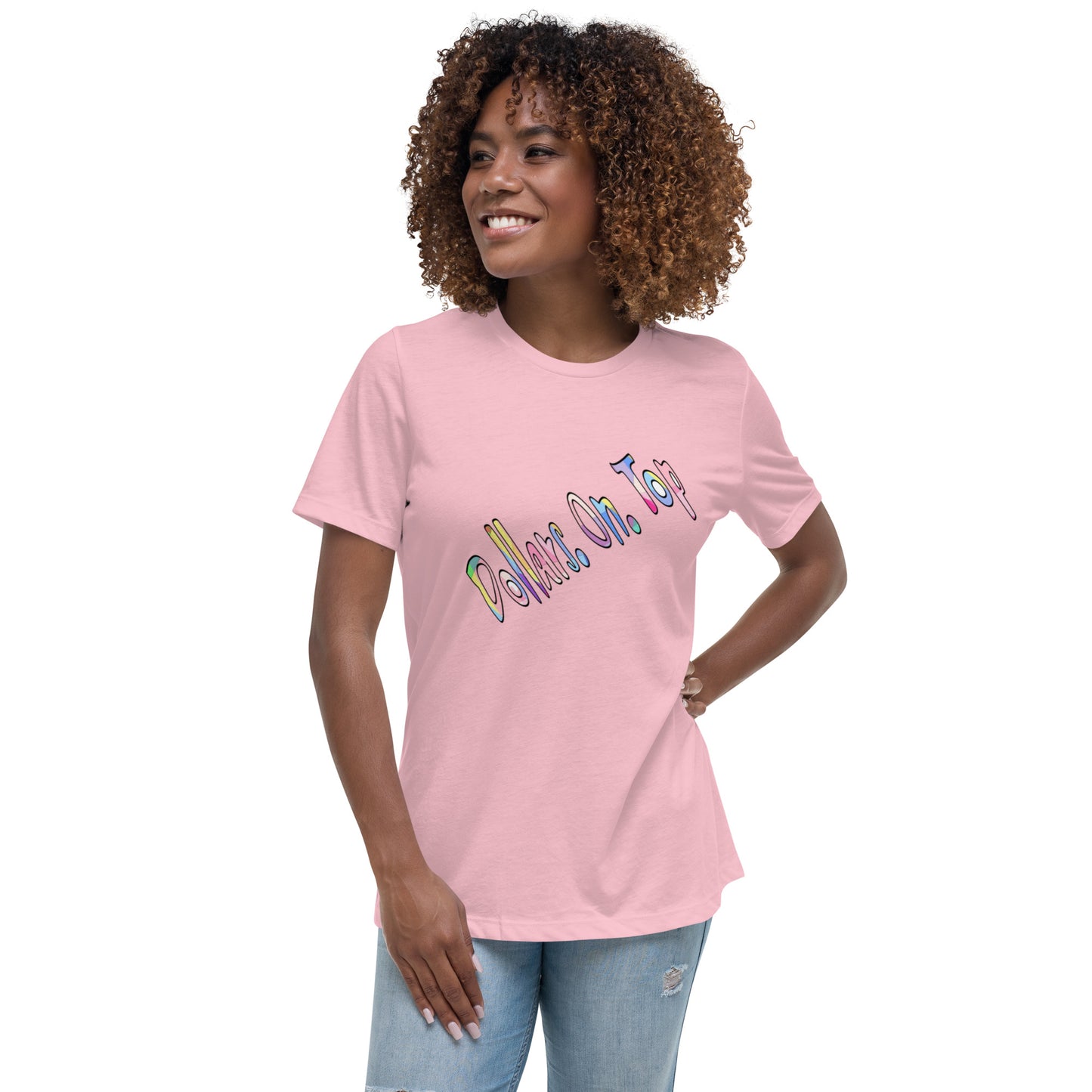 Dollars. On. Top Women's Relaxed T-Shirt