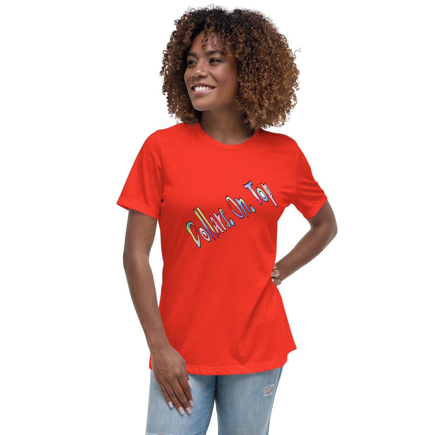 Dollars. On. Top Women's Relaxed T-Shirt